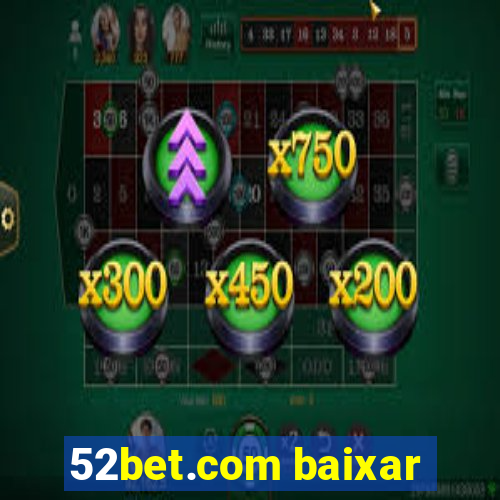 52bet.com baixar